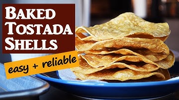 Homemade Baked Tostada Shells | Easy and Reliable!