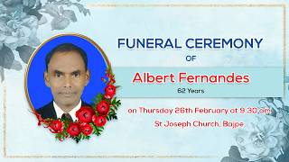 FUNERAL CEREMONY OF - Albert Fernandes (62y) | St Joseph Church, Bajpel | 25-02-2026
