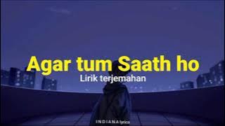Agar Tum Saath Ho (lirik terjemahan)