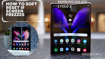Samsung Galaxy Z Fold 2 How to Soft Reset If the Screen Freezes