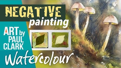 Negative Painting Techniques in Watercolour