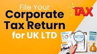 How To File Corporate Tax Return In Uk For Your Uk Ltd In 2024