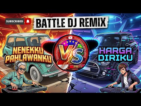 BATTLE REMIX PALING PECAH! NENEKKU PAHLAWANKU VS HARGA DIRIKU (DJ FULL BASS)