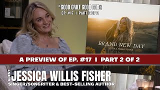 A PREVIEW Pt. 2 I JESSICA WILLIS FISHER, singer/songwriter & best selling author & host Brad Warren