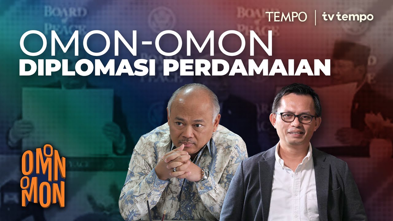 Omon-Omon Diplomasi Perdamaian | Omon-Omon