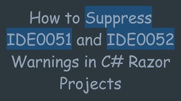 How to Suppress IDE0051 and IDE0052 Warnings in C#  Razor Projects