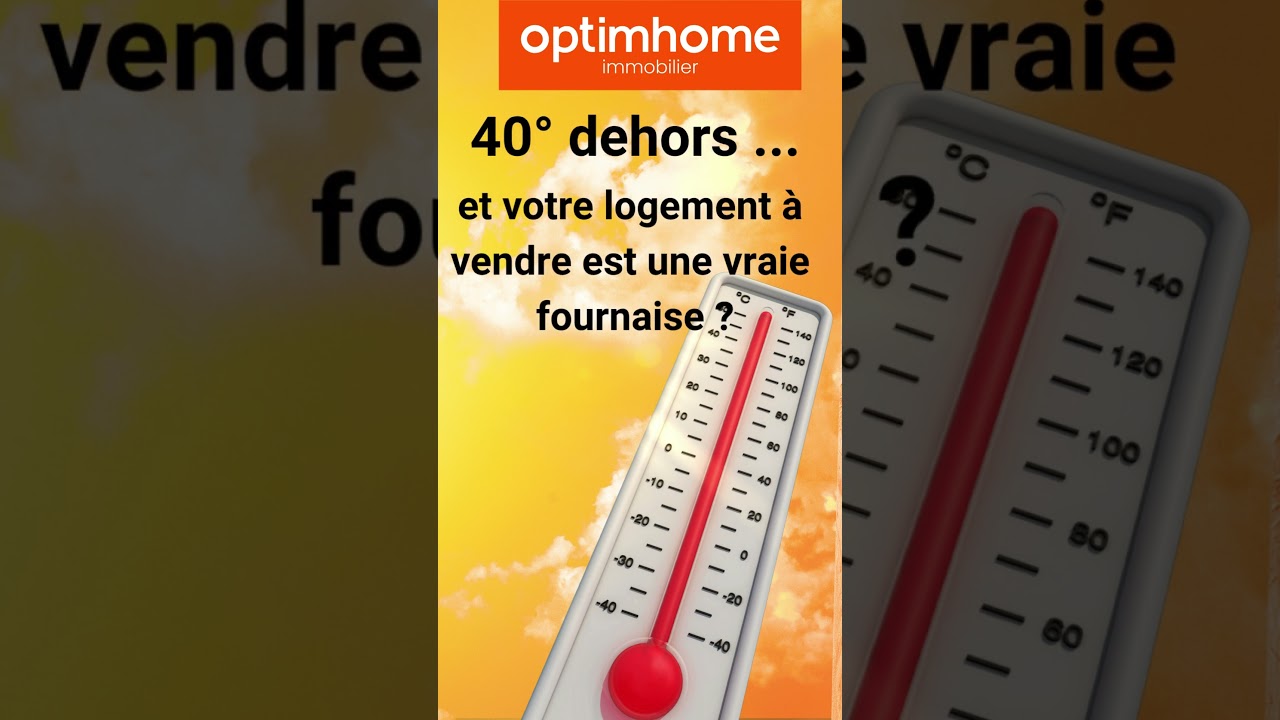 Canicule : vendre son logement ?
