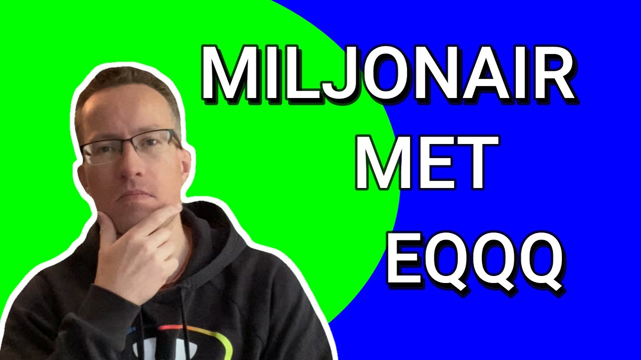 Miljonair met EQQQ - YouTube