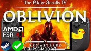 ELDER SCROLLS IV OBLIVION REMASTERED Steam Deck FSR 4.1 EclipseMod + Lossless Scaling Performance V1