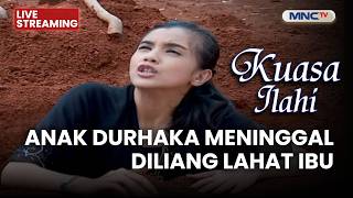 🔴 ANAK DURHAKA MENINGGAL DILIANG LAHAT IBU | LIVE KUASA ILAHI | 256 JUNI 2026