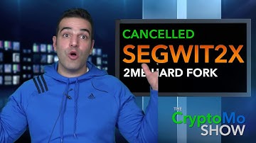Segwit2x Hard Fork CANCELLED - Crypto Mo Show