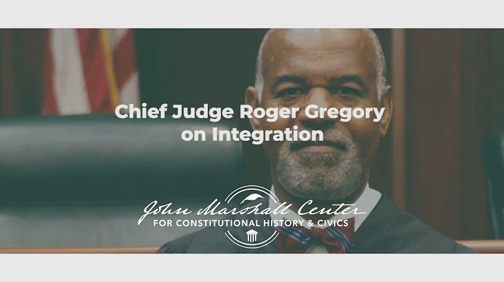 Chief Judge Roger Gregory on Integration