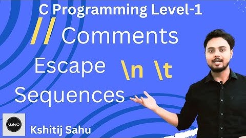 PL-12 Comments and Escape Sequences in C Programming Language