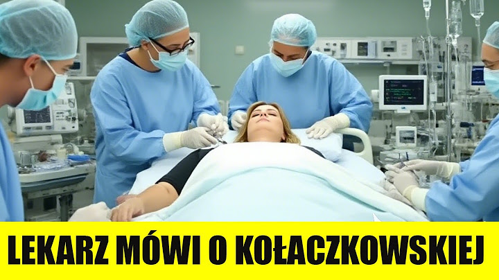 Lekarz mówi o Kołaczkowskiej. Opisuje, co się wydarzyło na sali operacyjnej.