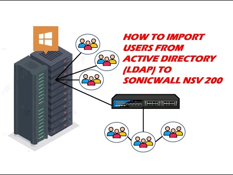 HOW TO IMPORT USERS FROM ACTIVE DIRECTORY (LDAP) TO SONICWALL NSV 200