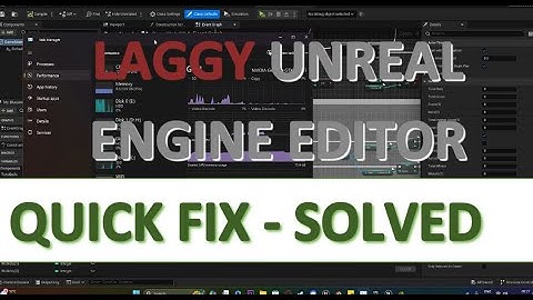 Unreal Engine 5: Laggy Freezing Editor Blueprint Viewport [FIX]