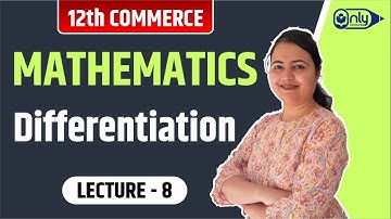 Lecture 8 | 3 Differentiation | Mathematics | 12th Commerce | By CS Preeti Soni Bhandari