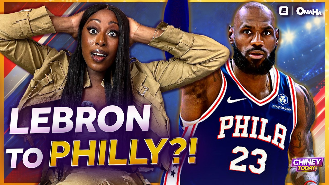 🚨EMERGENCY POD🚨 LeBron James SHOCKS the NBA, signs with Philadelphia 76ers | Chiney Today