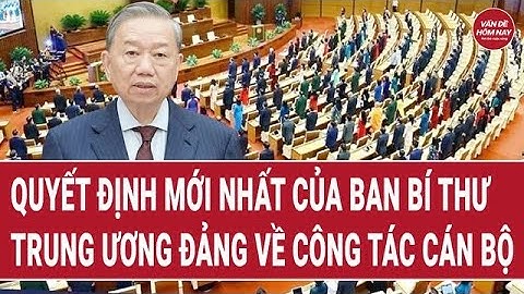 Quyết định mới nhất của Ban Bí thư Trung ương Đảng về công tác cán bộ