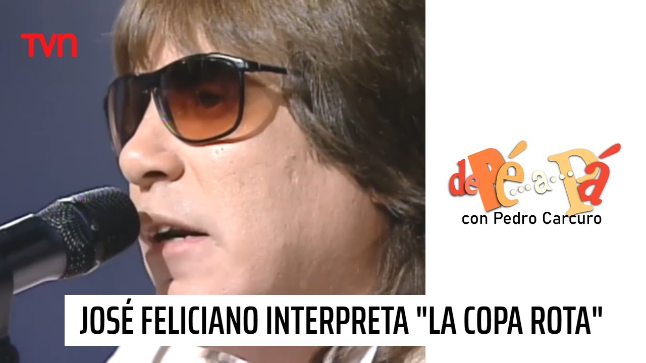 José Feliciano interpreta “La copa rota” | De Pé a Pá - YouTube
