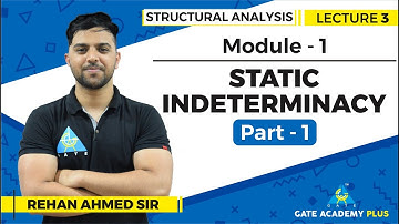 Lecture 3 | Module 1 |  Static Indeterminacy (Part - 1) | Structural Analysis