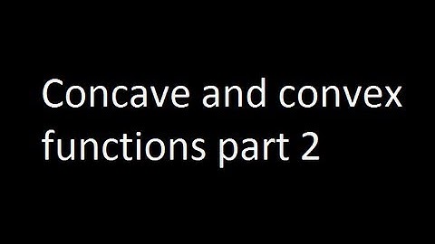 Concave and convex functions part 2