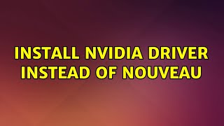 Ubuntu: Install Nvidia driver instead of nouveau screenshot 3