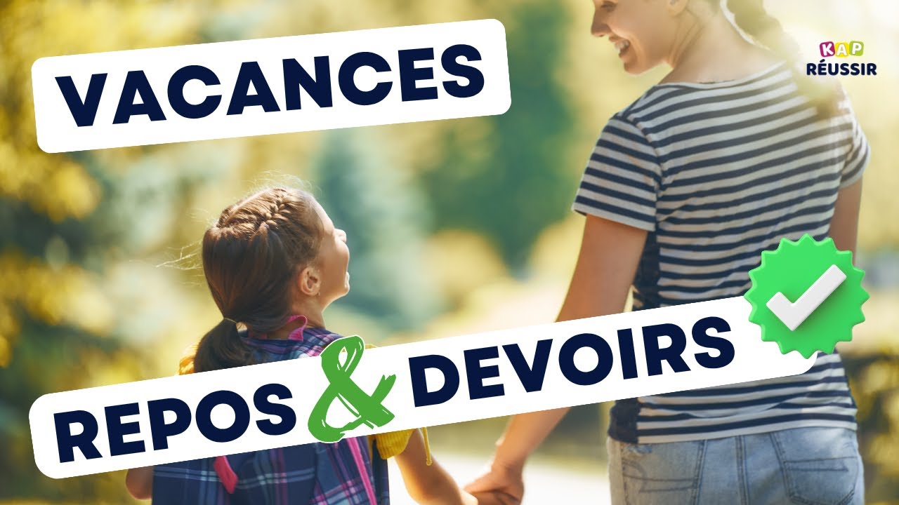Devoirs et repos : comment gérer les vacances ?