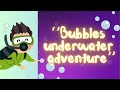 Bubbles underwater adventure! - early learning story for toddlers