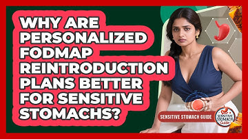 Why Are Personalized FODMAP Reintroduction Plans Better For Sensitive Stomachs?