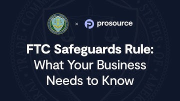 ProSource - FTC Safeguards Rules: What your business needs to know