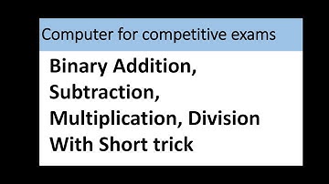 Binary Addition, Subtraction, Multiplication Division Short Trick | Binary | Computer