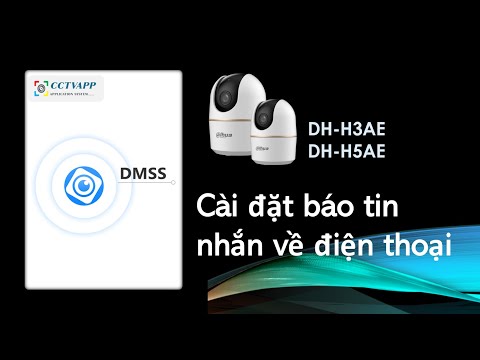 [DMSS] Cài đặt báo động tin nhắn về điện thoại cho DH-H3AE, DH-H5AE