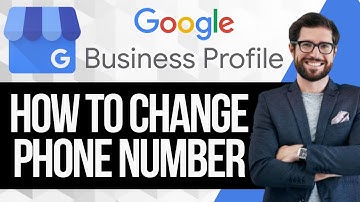 How to Change Your Phone Number on Google Business Profile