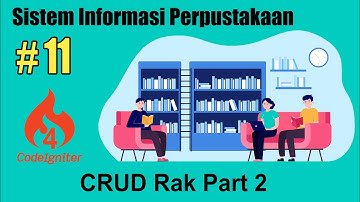 11 Sistem Informasi Perpustakaan Codeigniter 4 - CRUD Rak Part 2