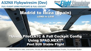 Flight Madrid to Ibiza Post SU6 Full Configured Cockpit A32NX