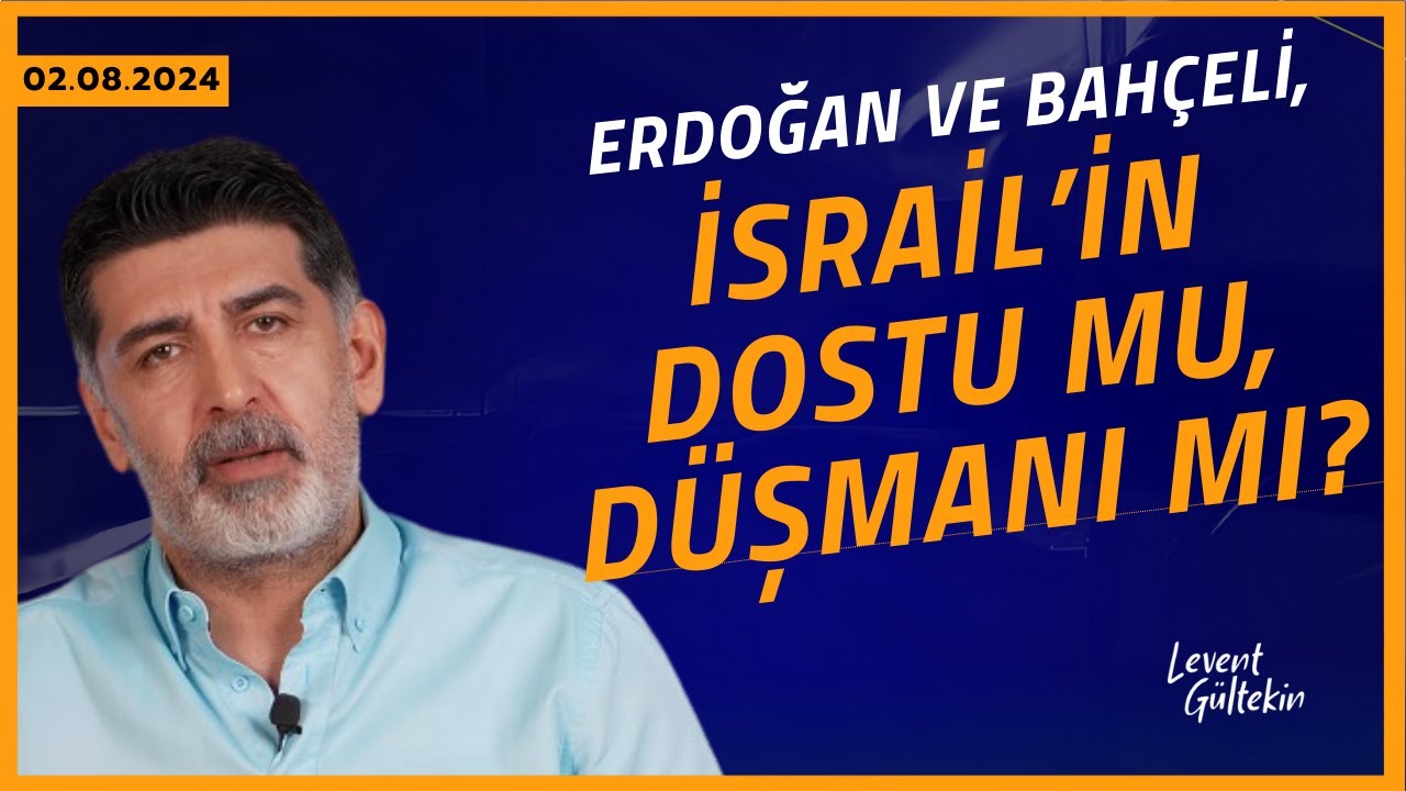 İSRAİL’İN, DÜŞMAN GÖRÜNÜMLÜ DOSTLARI - Levent Gültekin