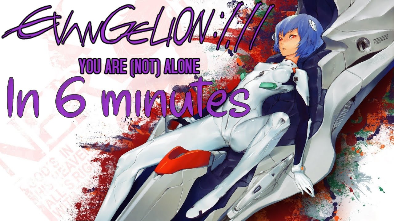 Evangelion 1.0 You Are (Not) Alone (2007) In 6 Minutes - YouTube