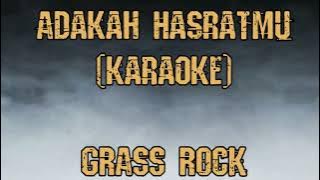 Adakah Hasratmu - GRASS ROCK (karaoke)