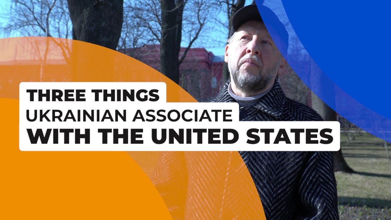 Three things Ukrainian associate with the United States.