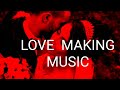 SEXY TIME (Bedroom Music Love Making Music (One Hour Instrumental) | Honeymoon & Romantic Nights