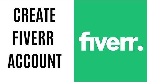 How to create Fiverr account 2023