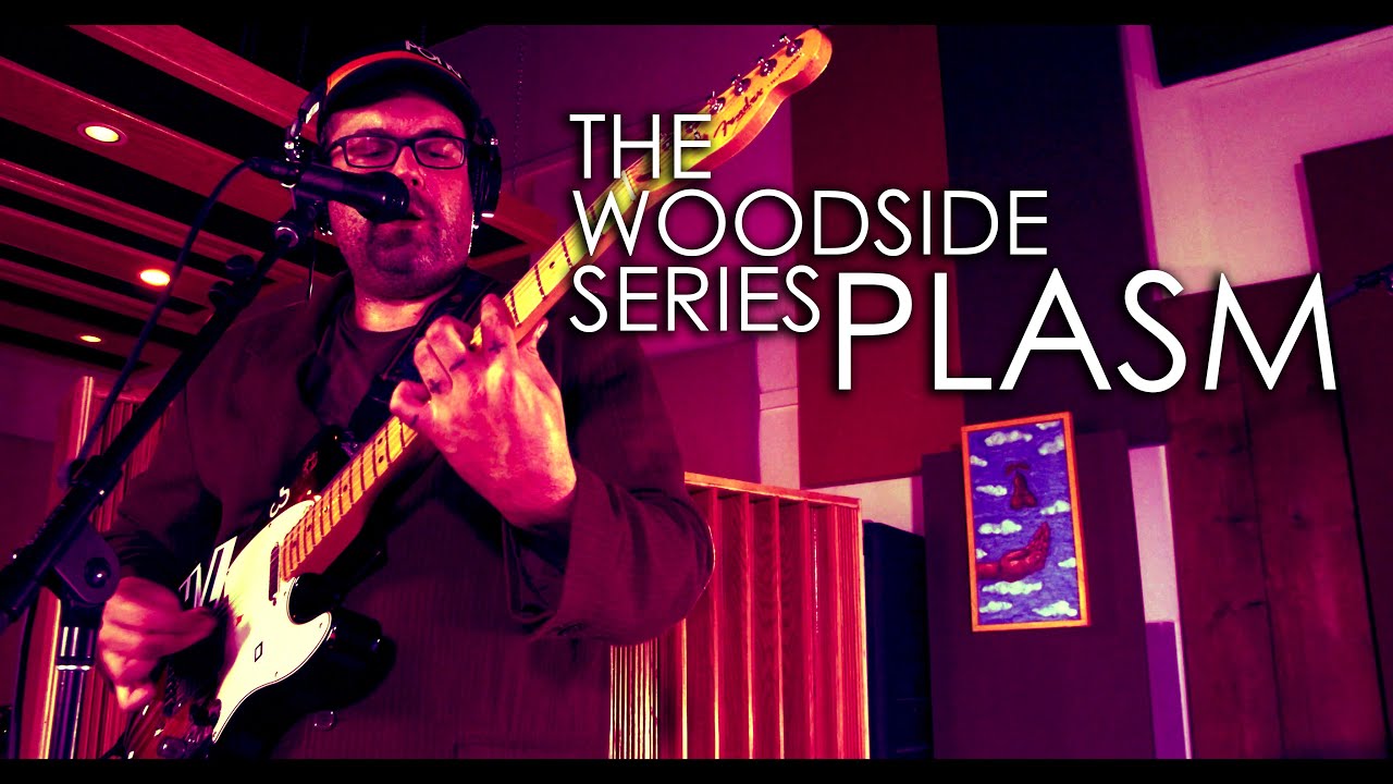 The Woodside Series - Ep. 10 - PLASM
