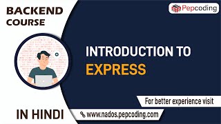Intro to Express | Create your own server using Express| Learn backend development in hindi Using Express Js To Create A Backend Server Javascript Tutorial In Hindi 98