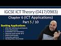 Theory - Banking Applications - ICT Applications Part 5  -  [Cambridge IGCSE ICT 0417/0983]