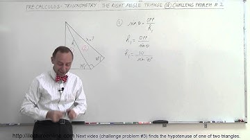 PreCalculus - Trigonometry: The Right Triangle (18 of 26) Challenge Problem #2