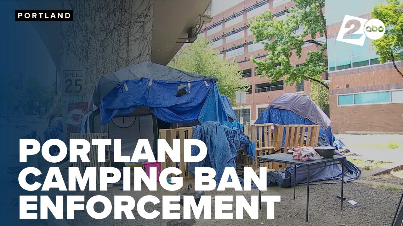 Portland to enforce camping ban July 1, according to Mayor's Office ...