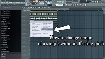 [FL Studio 12 ] How to change the tempo of a sample without affecting pitch