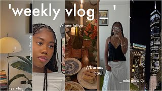 weekly vlog | a chill week in nyc 🗽, getting a new tattoo, mini glow up &amp; brunch date in the city