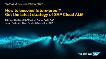 SAP ALM Summit EMEA 2022 Keynote Day: How to Become Future-Proof? Get the Strategy of SAP Cloud ALM